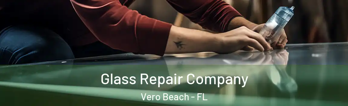  Glass Repair Company Vero Beach - FL